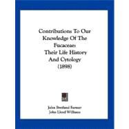 Contributions to Our Knowledge of the Fucaceae : Their Life History and Cytology (1898) by Farmer, John Bretland; Williams, John Lloyd, 9781120182166