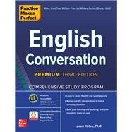 Practice Makes Perfect: English Conversation, Premium Third Edition by Yates, Jean, 9781260462166