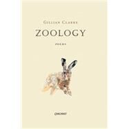 Zoology by Clarke, Gillian, 9781784102166