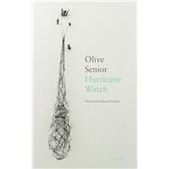 Hurricane Watch New and Collected Poems by Senior, Olive, 9781800172166