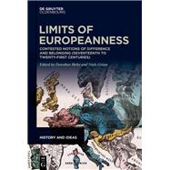 Limits of Europeanness by Dorothee Birke, Niels Gr�ne, 9783111522166