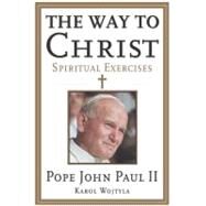 The Way to Christ by John Paul II, 9780060642167