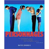 Personnages: An Intermediate Course in French Language and Francophone Culture, 4th Edition by Michael D. Oates (University of Northern Iowa); Jacques Dubois (University of Northern Iowa), 9780470432167