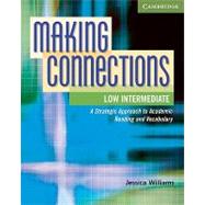Making Connections Low Intermediate Student's Book: A Strategic Approach to Academic Reading and Vocabulary by Jessica Williams , With Daphne Mackey, 9780521152167