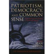 Patriotism, Democracy, and Common Sense by Curtis, Alan, 9780742542167