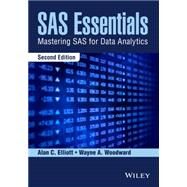 SAS Essentials Mastering SAS for Data Analytics by Elliott, Alan C.; Woodward, Wayne A., 9781119042167