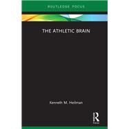 The Athletic Brain by Heilman; Kenneth M, 9781138542167