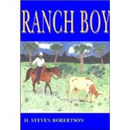 Ranch Boy by Robertson, H. Steven, 9781582442167