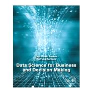 Data Science for Business and Decision Making by Favero, Luiz Paulo; Belfiore, Patricia, 9780128112168