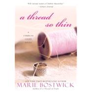 A Thread So Thin by Bostwick, Marie, 9780758232168