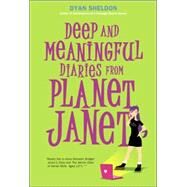 Deep And Meaningful Diaries from Planet Janet by SHELDON, DYAN, 9780763632168