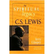 The Spiritual Legacy of C.S. Lewis by Glaspey, Terry W., 9781581822168