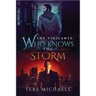 Who Knows the Storm by Michaels, Tere, 9781632162168