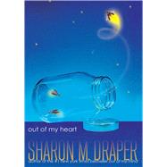 Out of My Heart by Draper, Sharon M., 9781665902168