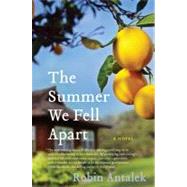 The Summer We Fell Apart by Antalek, Robin, 9780061782169