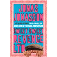 Sweet Sweet Revenge LTD by Jonas Jonasson, 9780063072169