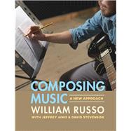 Composing Music by Russo, William; Ainis, Jeffrey; Stevenson, David, 9780226732169
