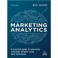 Marketing Analytics by Grigsby, Mike, 9780749482169
