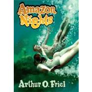 Amazon Nights by Friel, Arthur O., 9780809562169