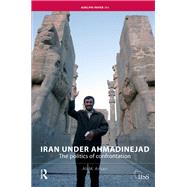Iran under Ahmadinejad: The Politics of Confrontation by Ansari,Ali M., 9781138452169