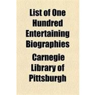 List of One Hundred Entertaining Biographies by Carnegie Library of Pittsburgh, 9781154502169