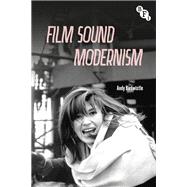 Film Sound Modernism by Andy Birtwistle, 9781350382169