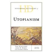 Historical Dictionary of Utopianism by Widdicombe, Toby; Morris, James M.; Kross, Andrea, 9781538102169