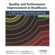 Quality and Performance Improvement in Healthcare by Patricia Shaw, Chris Elliot, Polly Isaacson, Elizabeth Murphy, 9781584262169
