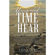 Unraveled, Time to Hear by Lynn, Lisa, 9781973642169