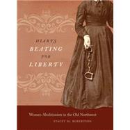 Hearts Beating for Liberty by Robertson, Stacey M., 9781469622170