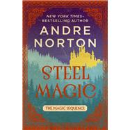 Steel Magic by Andre Norton, 9781497652170
