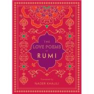 The Love Poems of Rumi Translated by Nader Khalili by Unknown, 9781577152170