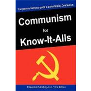 Communism for Know-It-Alls by For Know-it-alls, 9781599862170