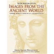 Winckelmann's Images from the Ancient World Greek, Roman, Etruscan and Egyptian by Winckelmann, Johann Joachim; Appelbaum, Stanley; Appelbaum, Stanley, 9780486472171
