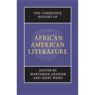 The Cambridge History of African American Literature by Graham, Maryemma, 9780521872171