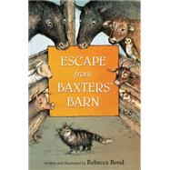 Escape from Baxters' Barn by Bond, Rebecca, 9780544332171