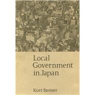 Local Government in Japan by Steiner, Kurt, 9780804702171