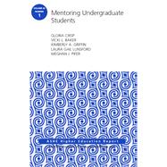 Mentoring Undergraduate Students ASHE Higher Education Report, Volume 43, Number 1 by Crisp, Gloria; Baker, Vicki L.; Griffin, Kimberly A.; Lunsford, Laura Gail; Pifer, Meghan J., 9781119382171