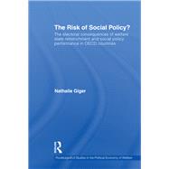 The Risk of Social Policy?: The electoral consequences of welfare state retrenchment and social policy performance in OECD countries by Giger,Nathalie, 9781138882171