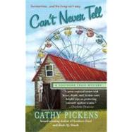 Can't Never Tell : A Southern Fried Mystery by Pickens, Cathy, 9781429942171
