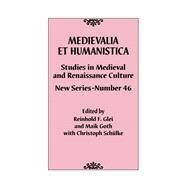 Medievalia et Humanistica, No. 46 Studies in Medieval and Renaissance Culture: New Series by Glei, Reinhold F.; Goth , Maik; Schlke, Christoph, 9781538152171