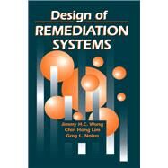 Design of Remediation Systems by Wong; Jimmy H, 9781566702171
