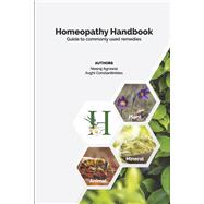 Homeopathy Handbook Guide to commonly used remedies by Agrawal, Neeraj; Constantinides, Avghi; Pitt, Richard, 9781667852171