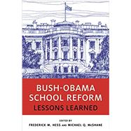 Bush-obama School Reform by Hess, Frederick M.; Mcshane, Michael Q., 9781682532171