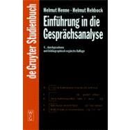 Einfuhrung in Die Gesprachsanalyse by Henne, Helmut; Rehbock, Helmut, 9783110172171