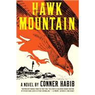 Hawk Mountain A Novel by Habib, Conner, 9780393542172