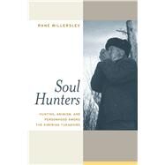 Soul Hunters by Willerslev, Rane, 9780520252172