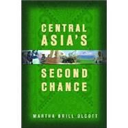 Central Asia's Second Chance by Olcott, Martha Brill, 9780870032172
