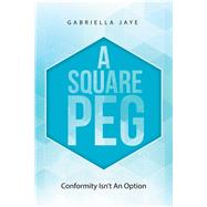 A Square Peg by Jaye, Gabriella, 9781504312172