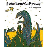 I Will Love You Forever by Miyanishi, Tatsuya, 9781940842172